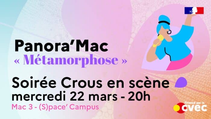 Panora’Mac « Métamorphose » : Crous en scène ! 1 Panora'Mac - Crous en scène le 22 mars